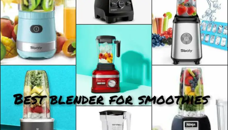Best blenders for smoothies