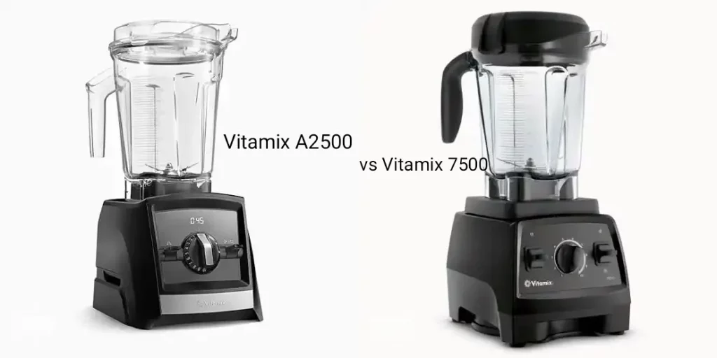 Vitamix a2500 vs 7500 comparison