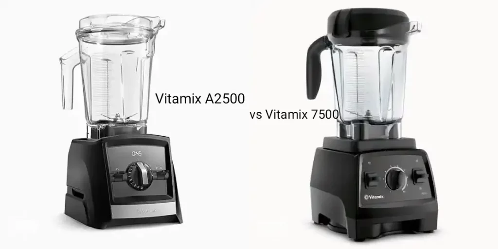 Vitamix A2500 vs 7500: Which model is better & Quieter? 1 Vitamix a2500 vs 7500 comparison