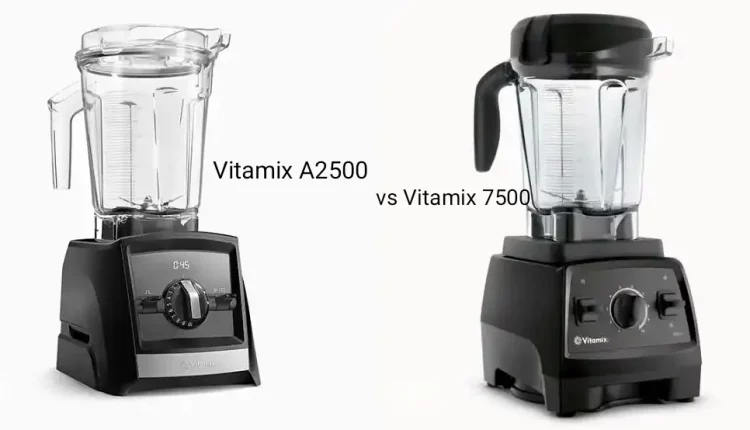 Vitamix a2500 vs 7500 comparison