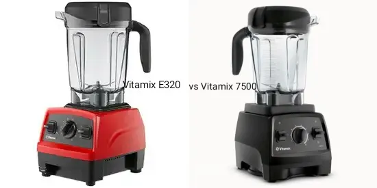 vitamix E320 vs 7500 comparison